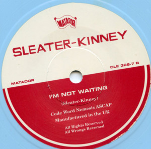 I’m Not Waiting - Sleater-Kinney