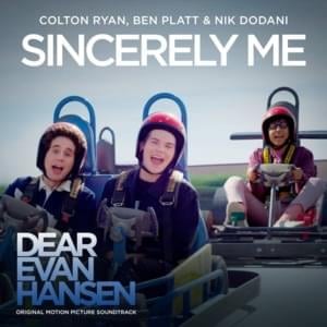 Sincerely, Me - Colton Ryan, Ben Platt & Nik Dodani