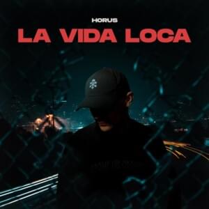 La Vida Loca - Horus