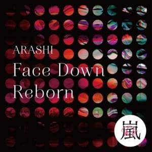 Face Down : Reborn - 嵐 (ARASHI)