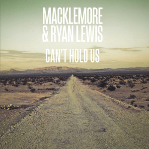 Can’t Hold Us - Macklemore & Ryan Lewis (Ft. Ray Dalton)