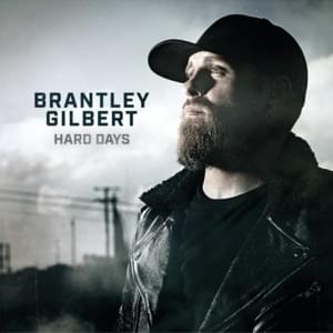 Hard Days - Brantley Gilbert