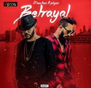 Betrayal - J Martins (Ft. Phyno)