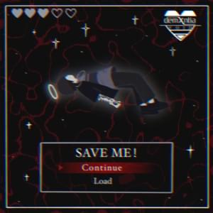 ​save me! - ​demxntia