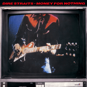 Money for Nothing - Dire Straits