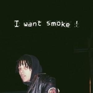 I Want Smoke - POORSTACY