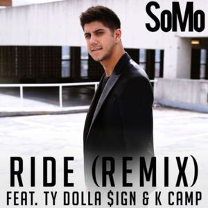 Ride (Remix) - SoMo (Ft. K CAMP & Ty Dolla $ign)