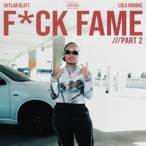 Fuck Fame Pt. 2 - Skylar Blatt (Ft. Lola Brooke)