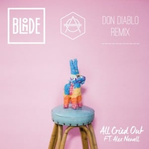 All Cried Out (Don Diablo Remix) - Blonde (Ft. Alex Newell)