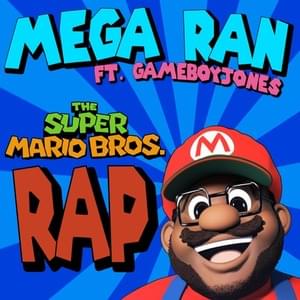 The Super Mario Bros Rap - Mega Ran (Ft. DANET & GameboyJones)