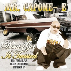 Don’t Get It Twisted - Mr. Capone-E (Ft. Twista)