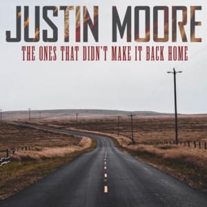 The Ones That Didn’t Make It Back Home - Justin Moore