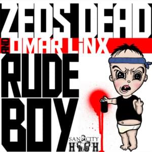 Rude Boy - Zeds Dead (Ft. Omar LinX)