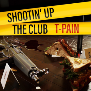 Shootin’ Up The Club - T-Pain