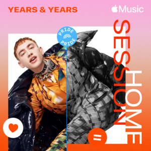 Montero (Call Me By Your Name) [Apple Music Home Session] - Years & Years