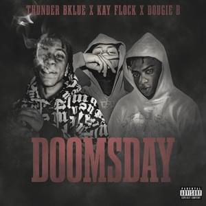 Doomsday - Kay Flock (Ft. Dougie B & Thunder Bklu)