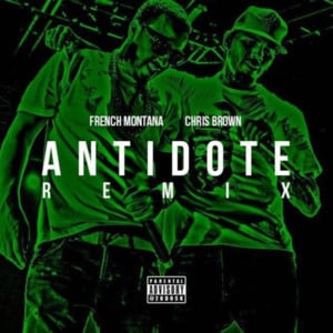 Antidote (Remix) - French Montana & Chris Brown