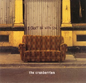 I Can’t Be With You - The Cranberries