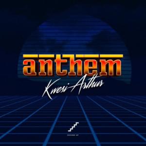 Anthem - Kwesi Arthur