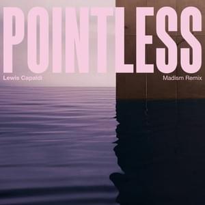 Pointless (Madism Remix) - Lewis Capaldi