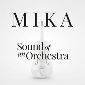 Sound of an Orchestra - MIKA