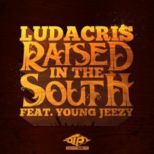 Raised In The South - Ludacris (Ft. Jeezy)