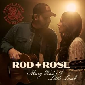 Mary Had a Little Lamb - Rod + Rose, Rodney Atkins & Rose Falcon