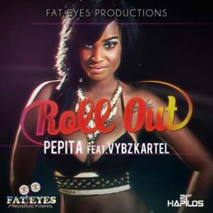 Roll Out - Pepita (JAM) (Ft. Vybz Kartel)