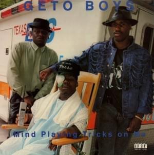 Mind Playing Tricks on Me - Geto Boys