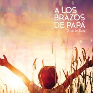 A Los Brazos De Papá - Gilberto Daza