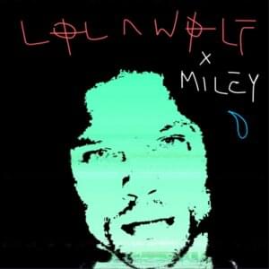 Teardrop - LOLAWOLF (Ft. Miley Cyrus)