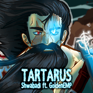 Tartarus (Hades) - Shwabadi (Ft. GoldenEMP)