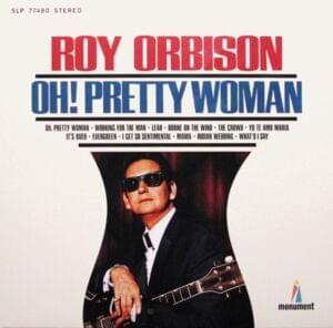 Oh! Pretty Woman - Roy Orbison