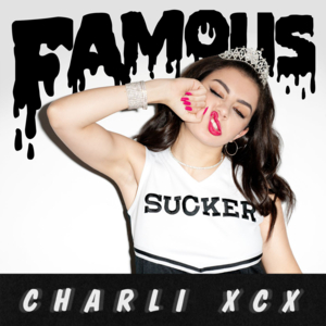 Famous - Charli xcx