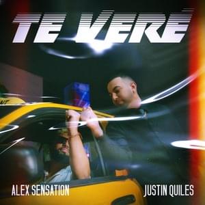 Te Veré - Alex Sensation & Justin Quiles