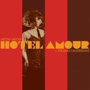 Hotel Amour - Meow Meow + Thomas Lauderdale (Ft. Pink Martini)