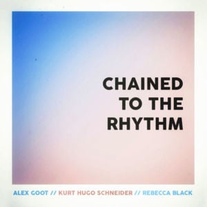 Chained to the Rhythm - Kurt Hugo Schneider (Ft. Alex Goot & Rebecca Black)