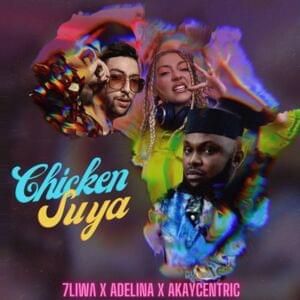 Chicken Suya - Adelina (Ft. 7liwa & AkayCentric)