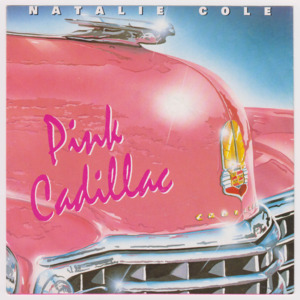 Pink Cadillac - Natalie Cole