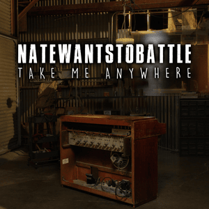 Take Me Anywhere - NateWantsToBattle