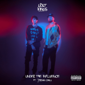 Under The Influence - Lost Kings (Ft. Jordan Shaw)