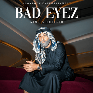 BAD EYEZ - Nimo & Luciano