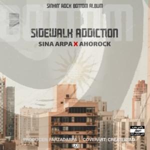 Sidewalk Addiction - Sina Arpa X Ahorock