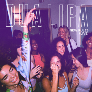 New Rules (Live) - Dua Lipa