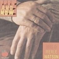 If I Needed You - Doc & Merle Watson