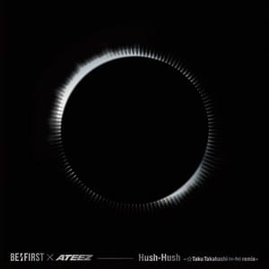 Hush-Hush (☆Taku Takahashi (m-flo) Remix) - BE:FIRST & ATEEZ