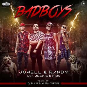 Bad Boys - Jowell & Randy (Ft. Alexis y Fido)