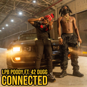 Connected - LPB Poody (Ft. 42 Dugg)