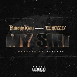 My Shit - Philthy Rich (Ft. Tee Grizzley)