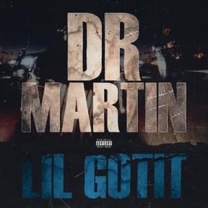 Dr. Martin - Lil Gotit